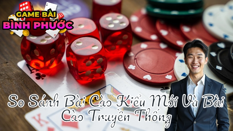 So Sánh Bài Cào Kiểu Mới Và Bài Cào Truyền Thống